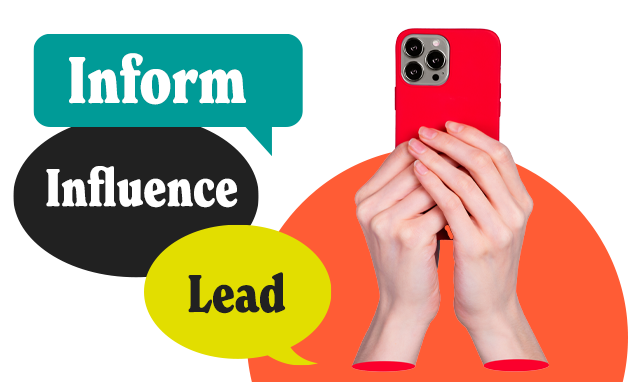 A person holding a mobile phone with the words 'Inform, Influence and lead' positioned to the left of the mobile phone 